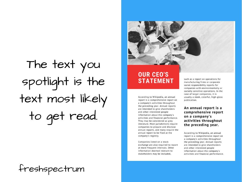 The text you spotlight is the text most likely to get read.