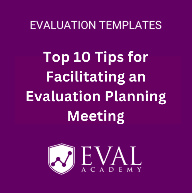 Top 10 Tips for Facilitating an Evaluation Planning Meeting